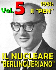 Il "NUCLEARE BERLINGUERIANO" - Vol. 5 - Il "PEN" Piano Energetico Naz. del 1981 e il caso ENEL.