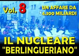 Il "NUCLEARE BERLINGUERIANO" - Vol. 8 - UN AFFARE DA 4.300 MILIARDI